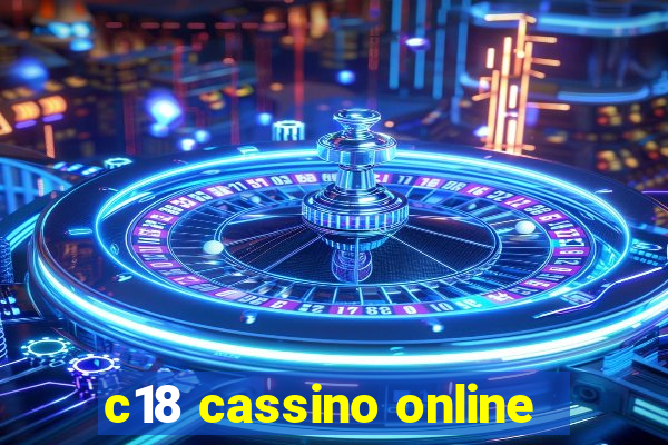 c18 cassino online